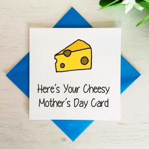 Here's Your Cheesy Mother's Day Card