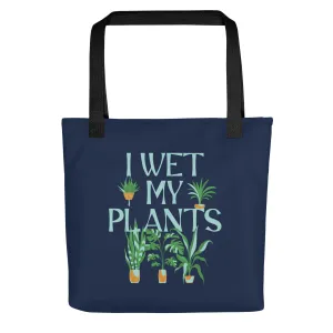 I Wet My Plants Tote Bag