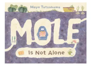 Mole Is Not Alone