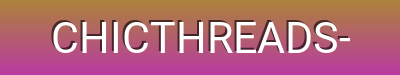 ChicThreads | Fashion & Style for Every Occasion